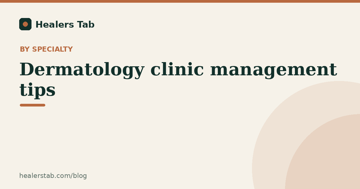 Dermatology Clinic Management: Practical Tips to Run a Busy Skin Practice