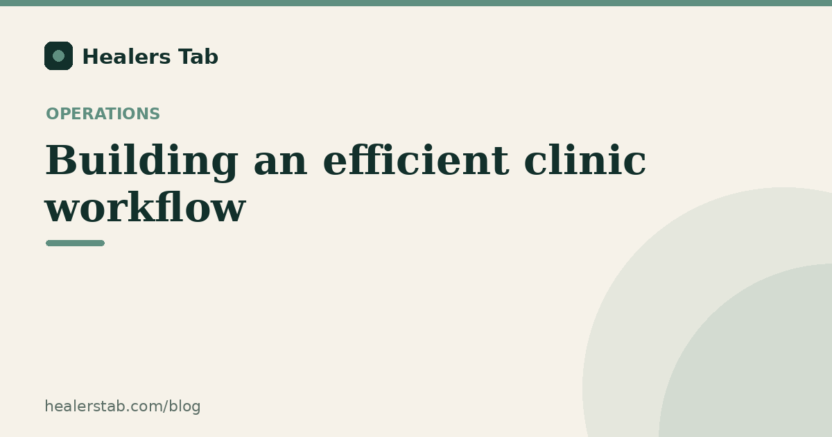 Building an Efficient Clinic Workflow: How Smooth Operations Transform a Practice