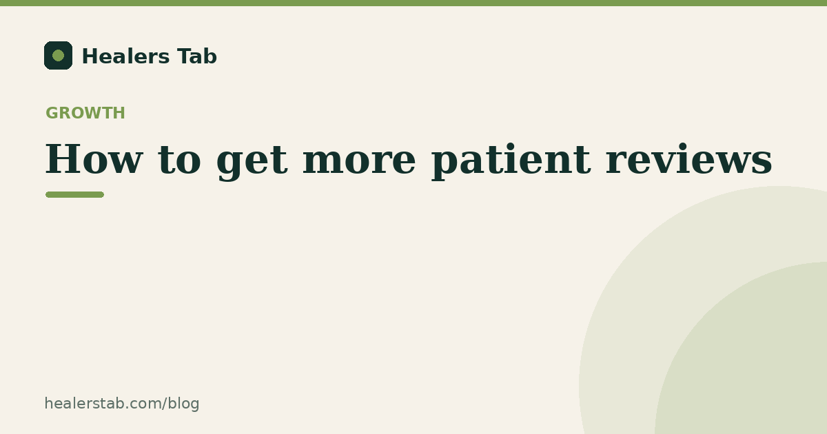 How to Get More Patient Reviews (Ethically) and Build Your Clinic's Reputation