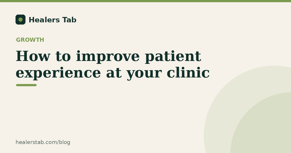 How to Improve the Patient Experience at Your Clinic: A Complete Guide
