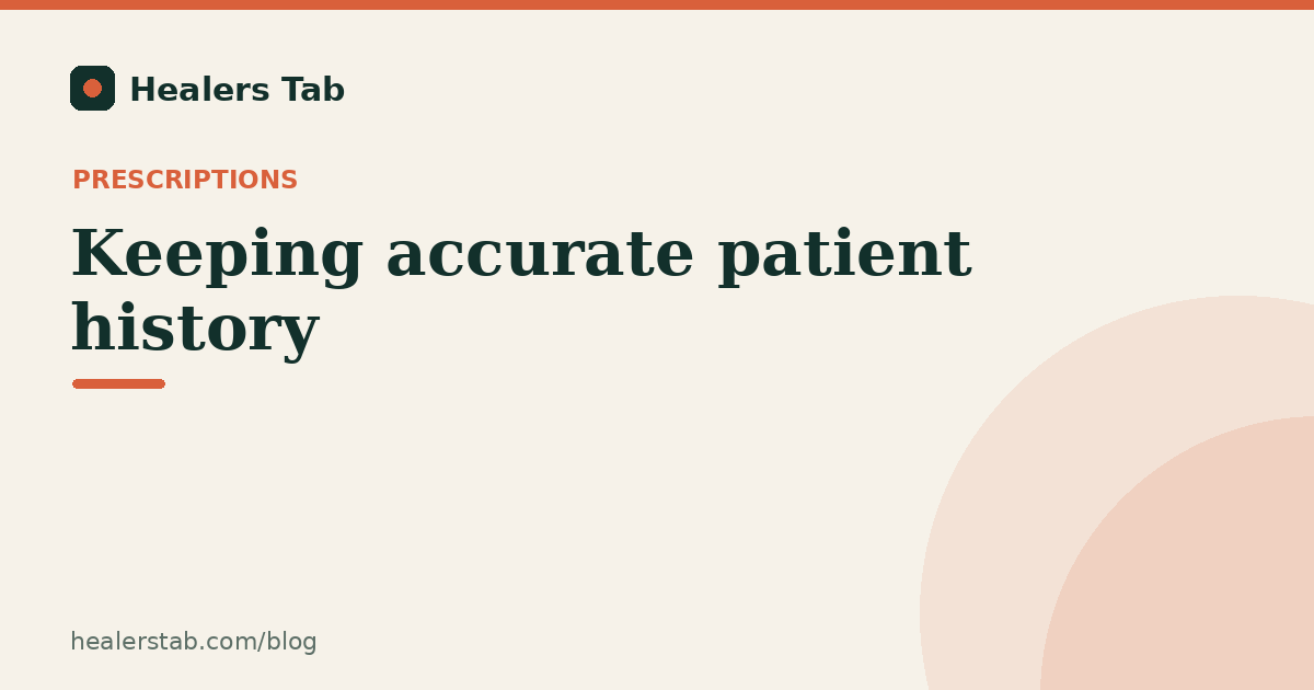 How to Keep an Accurate Patient History: The Foundation of Good Care