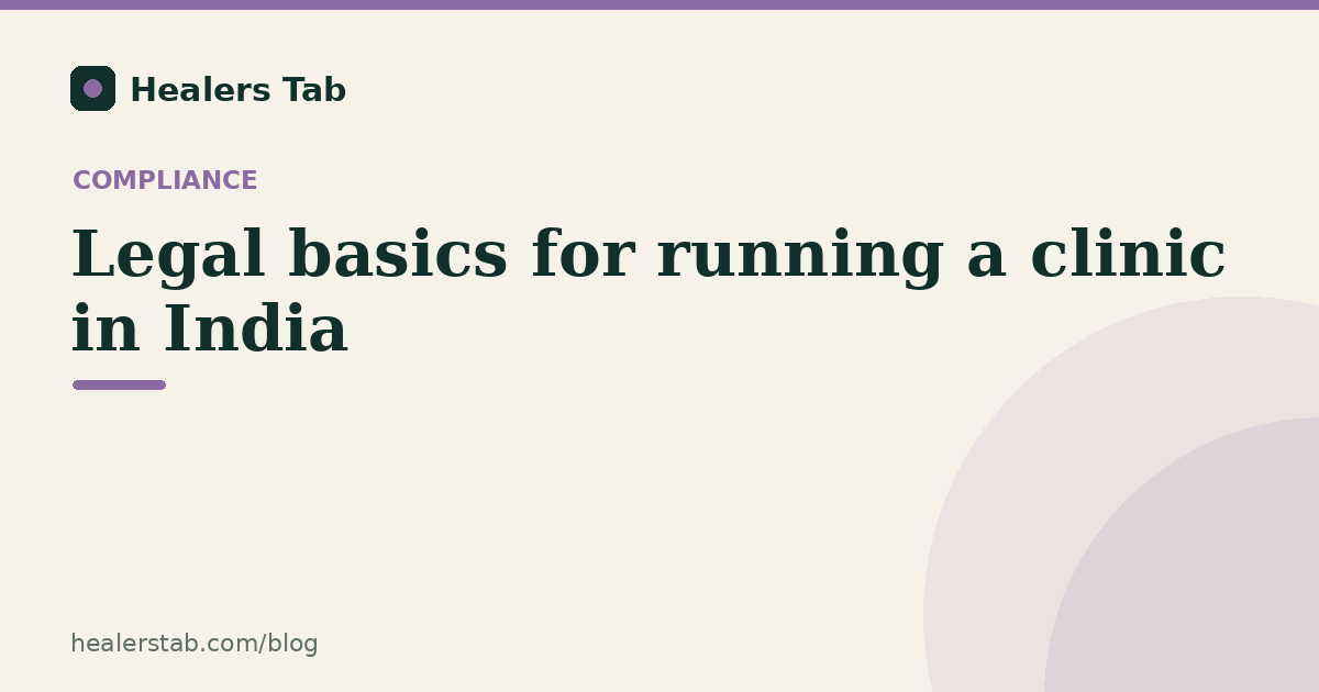 The Legal Basics of Running a Clinic in India: A Practical Owner's Guide