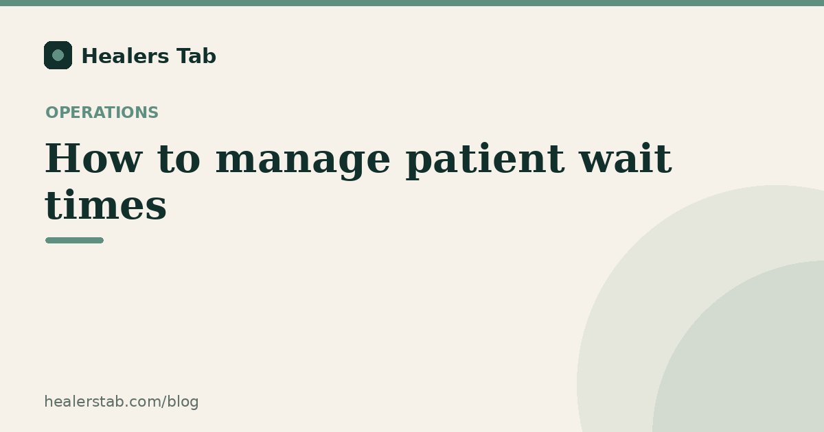 How to Manage Patient Wait Times: Keep Your Clinic Running On Time
