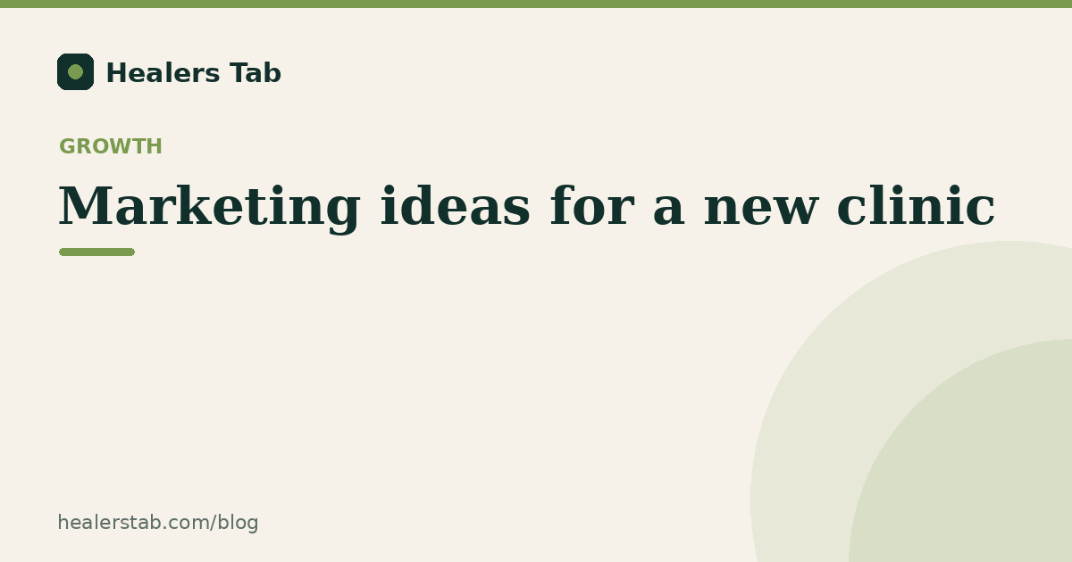Marketing Ideas for a New Clinic: How to Attract Your First Patients (Ethically)