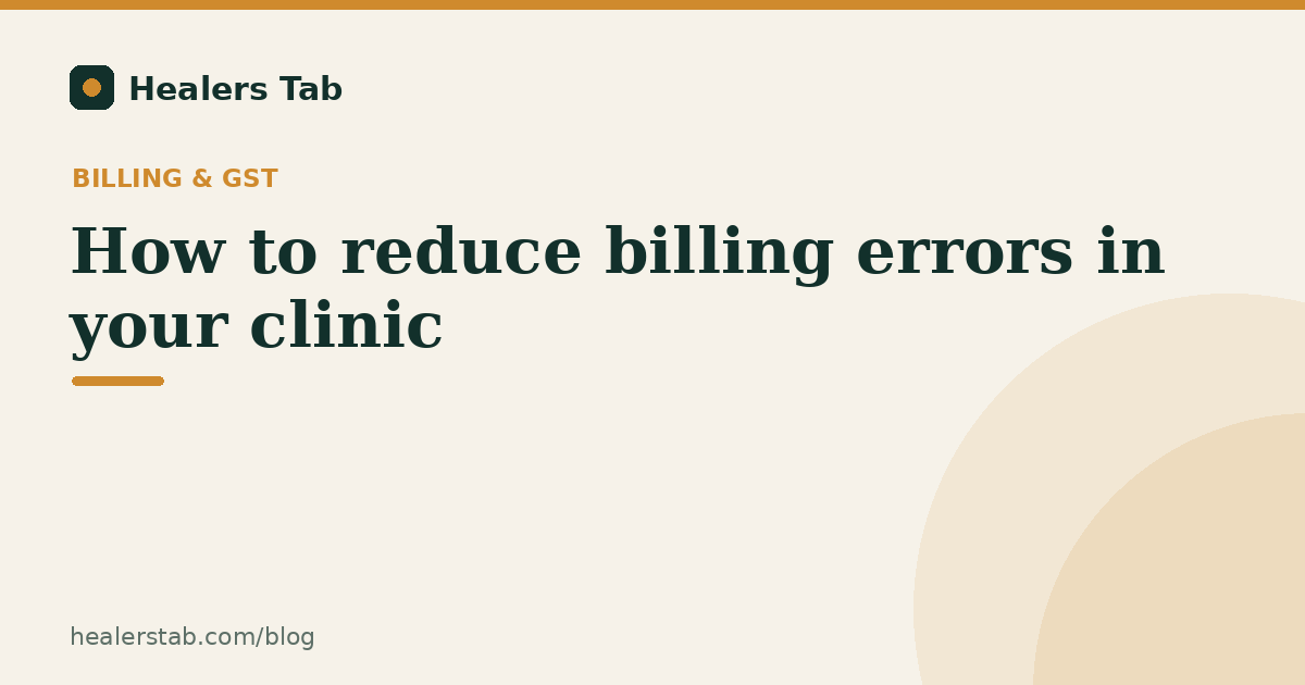 How to Reduce Billing Errors at Your Clinic: Accuracy, Compliance, and Trust