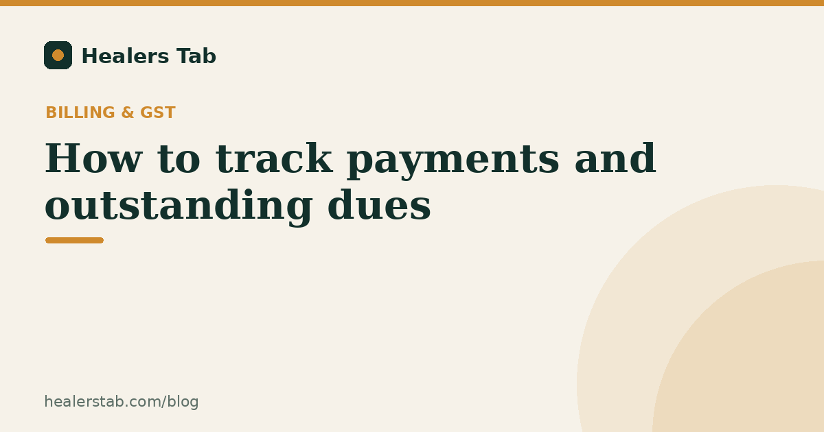 How to Track Payments and Outstanding Dues in Your Clinic